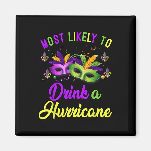 Most Likely To Drink A Hurricane Mardi Gras Family マグネット (正面)
