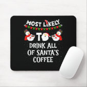 Most Likely To Drink All Of Santas Coffee Snowman  マウスパッド (マウス)
