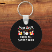 Most Likely To Drink All Santas Beer Funny Christm キーホルダー (正面)