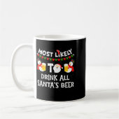 Most Likely To Drink All Santas Beer Funny Christm コーヒーマグカップ (左)