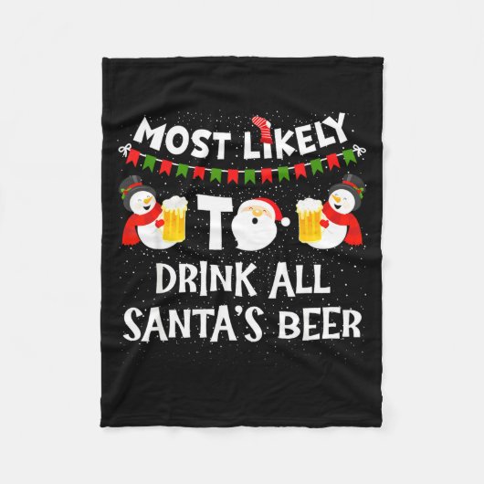 Most Likely To Drink All Santas Beer Funny Christm フリースブランケット (正面)