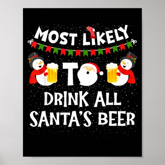Most Likely To Drink All Santas Beer Funny Christm ポスター (正面)