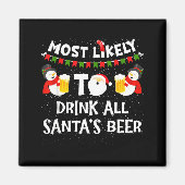 Most Likely To Drink All Santas Beer Funny Christm マグネット (正面)