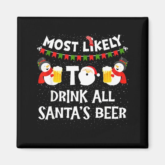 Most Likely To Drink All Santas Beer Funny Christm マグネット (正面)