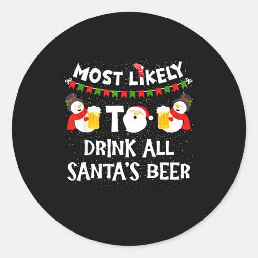 Most Likely To Drink All Santas Beer Funny Christm ラウンドシール (正面)