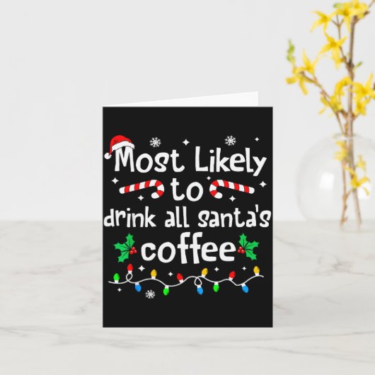 Most Likely To Drink All Santa's Coffee Christmas  カード (黄色い花)