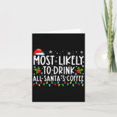 Most Likely To Drink All Santas Coffee Christmas  カード (正面)