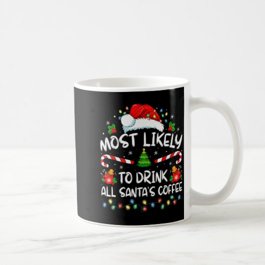 Most Likely To Drink All Santa's Coffee Christmas コーヒーマグカップ (右)