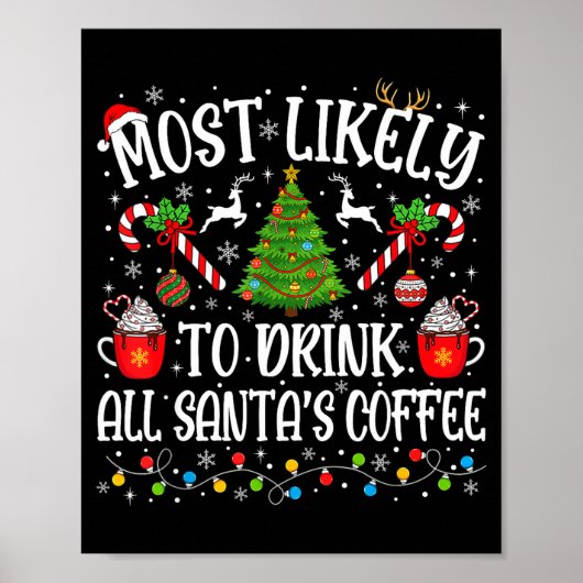 Most Likely To Drink All Santa's Coffee Christmas ポスター (正面)