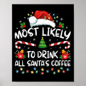 Most Likely To Drink All Santa's Coffee Christmas  ポスター (正面)