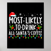 Most Likely To Drink All Santas Coffee Christmas  ポスター (正面)