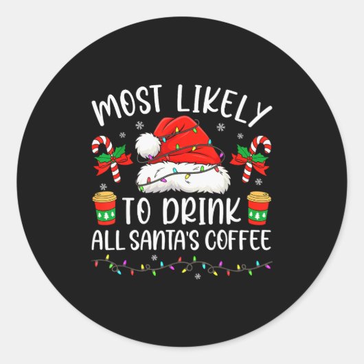 Most Likely To Drink All Santa's Coffee Christmas ラウンドシール (正面)