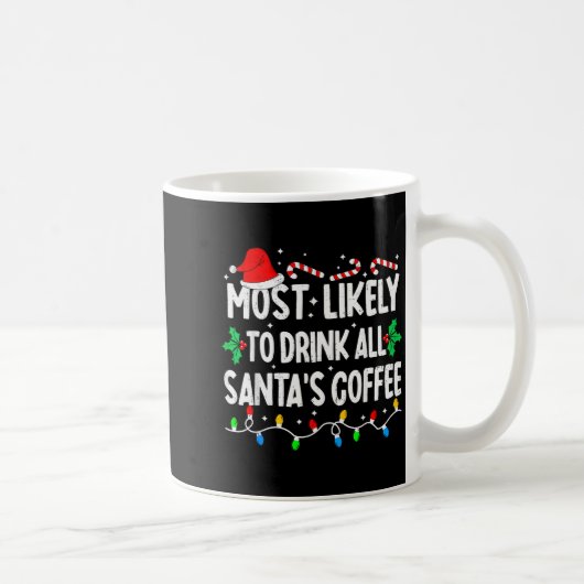 Most Likely To Drink All Santa's Coffee Matching C コーヒーマグカップ (右)