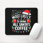 Most Likely To Drink All Santa's Coffee Shirt Chri マウスパッド (マウス)
