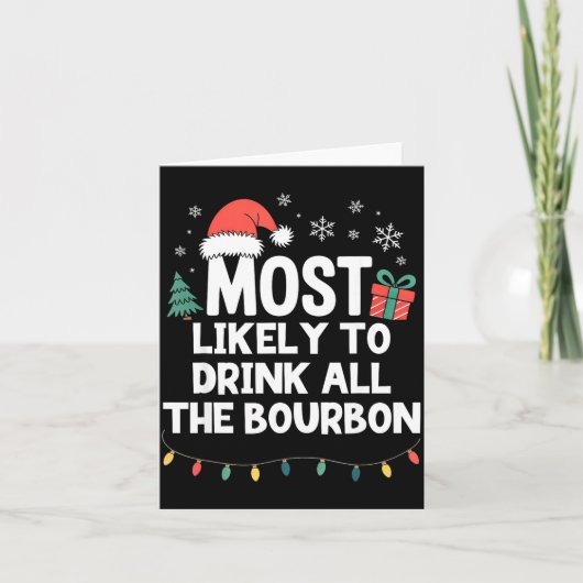 Most Likely To Drink All The Bourbon Christmas Fun カード (正面)