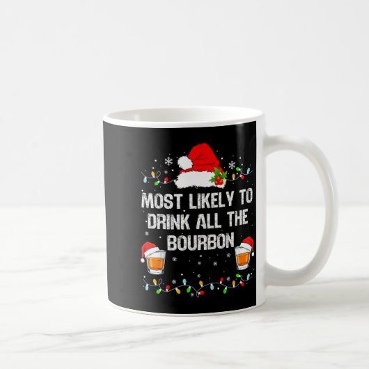 Most Likely To Drink All The Bourbon Funny Christm コーヒーマグカップ (右)