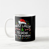 Most Likely To Drink All The Bourbon Funny Christm コーヒーマグカップ (左)