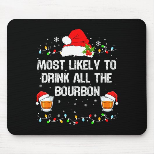 Most Likely To Drink All The Bourbon Funny Christm マウスパッド (正面)