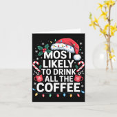 Most Likely To Drink All The Coffee Funny Christma カード (黄色い花)