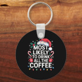 Most Likely To Drink All The Coffee Funny Christma キーホルダー (正面)