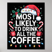 Most Likely To Drink All The Coffee Funny Christma ポスター (正面)