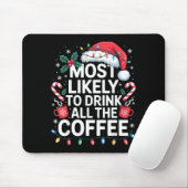 Most Likely To Drink All The Coffee Funny Christma マウスパッド (マウス)