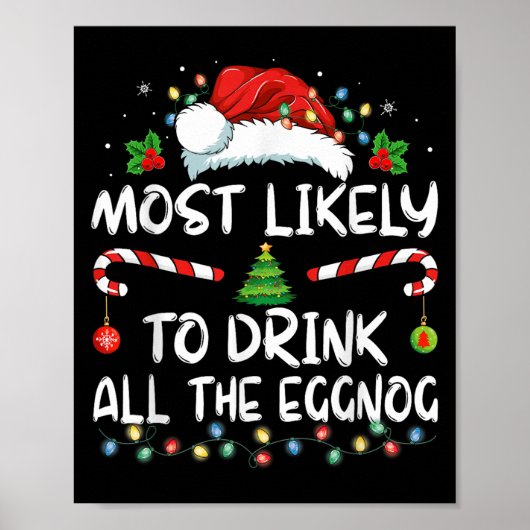 Most Likely To Drink All The Eggnog Christmas Eggn ポスター (正面)