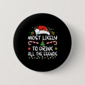 Most Likely To Drink All The Eggnog Christmas Eggn 缶バッジ (正面)