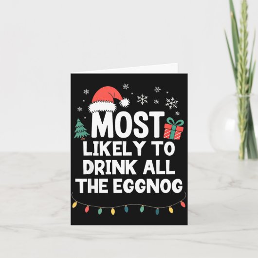 Most Likely To Drink All The Eggnog Christmas Funn カード (正面)