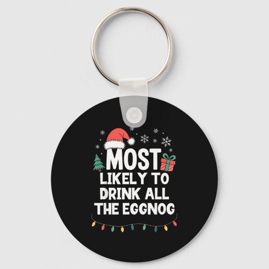 Most Likely To Drink All The Eggnog Christmas Funn キーホルダー (正面)