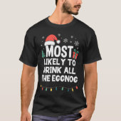 Most Likely To Drink All The Eggnog Christmas Funn Tシャツ (正面)