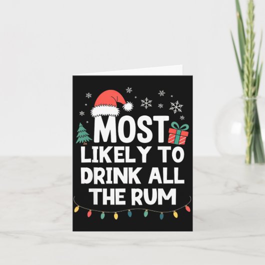 Most Likely To Drink All The Rum Christmas Funny X カード (正面)