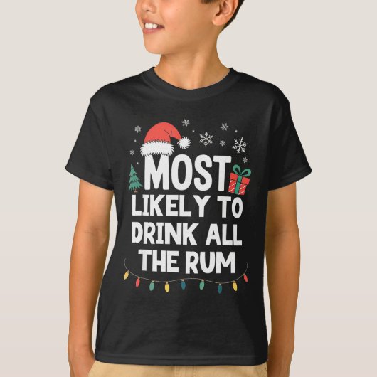 Most Likely To Drink All The Rum Christmas Funny X Tシャツ (正面)