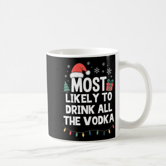 Most Likely To Drink All The Vodka Christmas Funny コーヒーマグカップ (右)