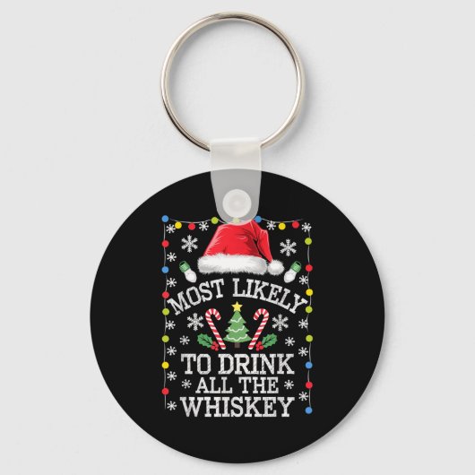 Most Likely To Drink All The Whiskey Funny Christm キーホルダー (正面)