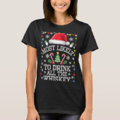 Most Likely To Drink All The Whiskey Funny Christm Tシャツ (正面)