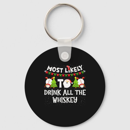 Most Likely To Drink All The Whiskey Funny Family  キーホルダー (正面)