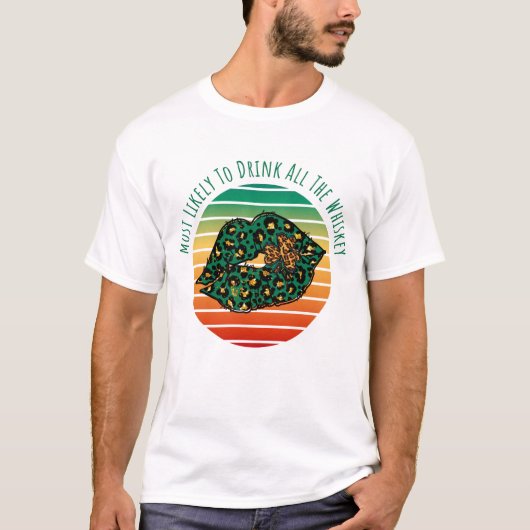 Most Likely To Drink All The Whiskey Tシャツ (正面)