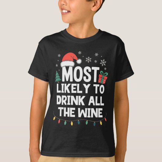 Most Likely To Drink All The Wine Christmas Funny  Tシャツ (正面)