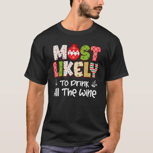 Most Likely To Drink All The Wine Family Christmas Tシャツ (正面)