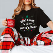 Most Likely to Drink Santa's Beer Christmas Tee Tシャツ