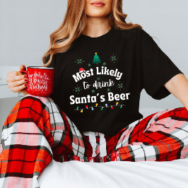 Most Likely to Drink Santa's Beer Christmas Tee Tシャツ