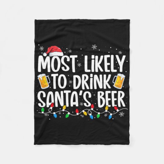 Most Likely To Drink Santa's Beer Fun Christmas Dr フリースブランケット (正面)