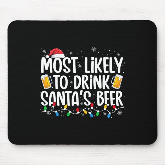 Most Likely To Drink Santa's Beer Fun Christmas Dr マウスパッド (正面)