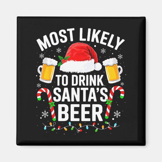 Most Likely To Drink Santa's Beer Funny Drinking C マグネット (正面)