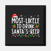 Most Likely To Drink Santas Beer Funny Drinking C  マグネット (正面)