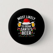 Most Likely To Drink Santa's Beer Funny Drinking C 缶バッジ (正面)