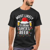 Most Likely To Drink Santa's Beer Funny Drinking C Tシャツ (正面)