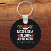 Most Likely To Drink The Coffee Family Matching Ch キーホルダー (正面)
