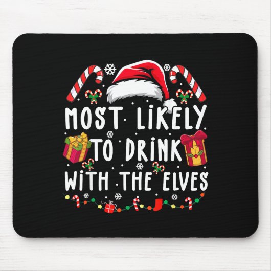 Most Likely To Drink With The Elves Elf Drinking C マウスパッド (正面)